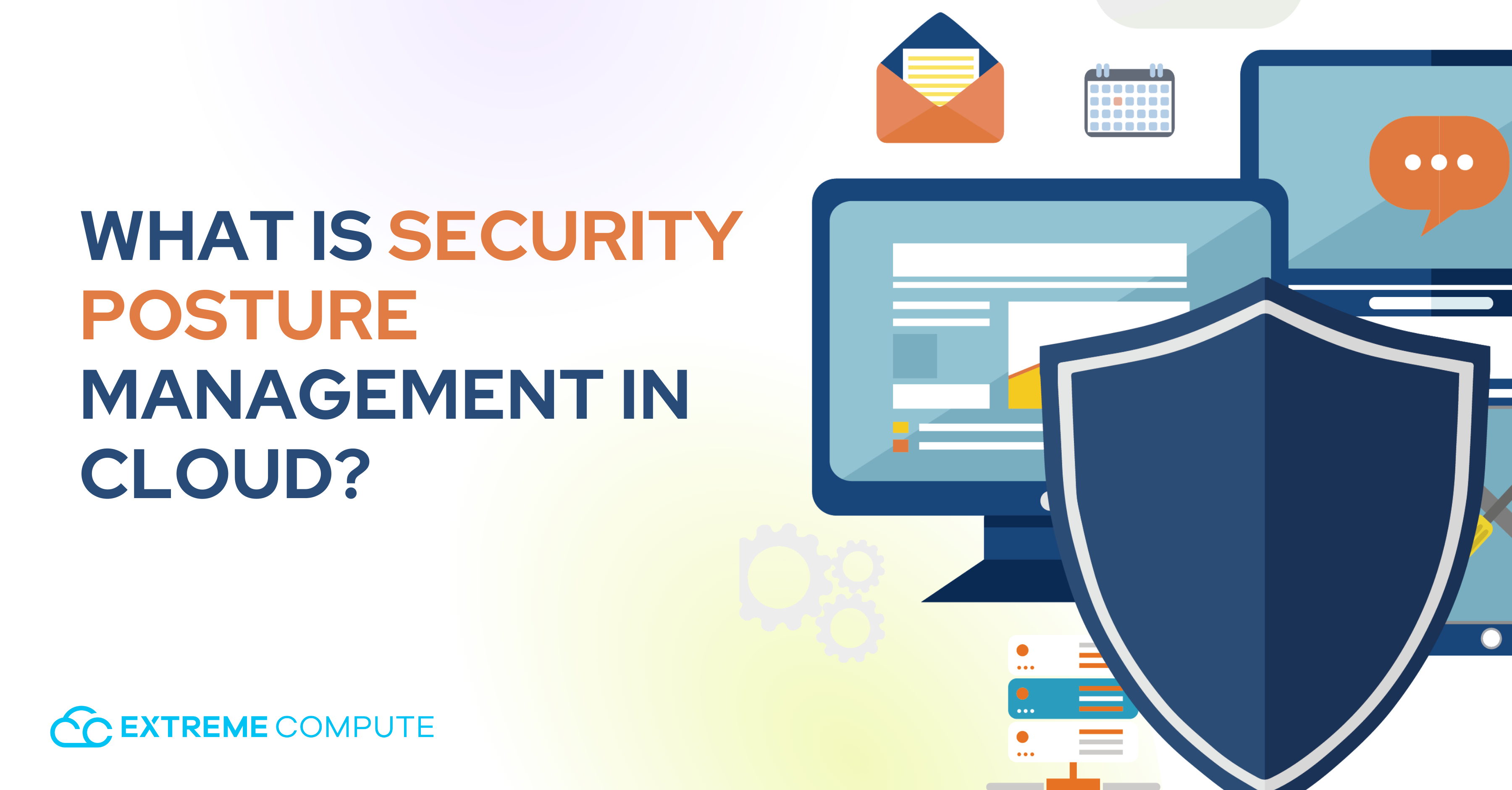 WHAT IS SECURITY POSTURE MANAGEMENT IN CLOUD?